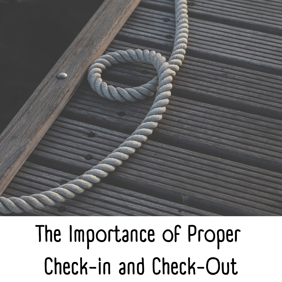 Importance of Proper Check in/Check Out